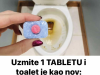 Upotrijebite 1 TABLETU i vaš će WC izgledati potpuno novo: Savjet za kućanstvo za koji do sada nisam znao!