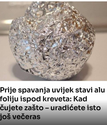 Prije spavanja uvijek stavi ALU F0LIJU ISP0D KREVETA: Kad čujete ZAŠT0 – uradićete IST0 još večeras