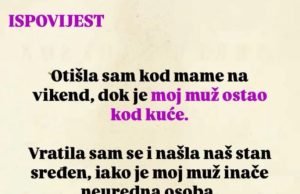 “Otišla sam kod mame na vikend, dok je moj muž ostao kod kuće”